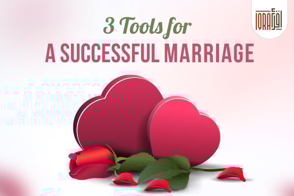 3 tools for a successful marriage